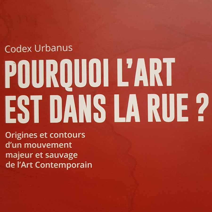 couverture de l'essai de codex urbanus "pourquoi l'art est dans la rue ?"